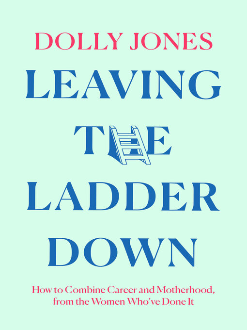Title details for Leaving the Ladder Down by Dolly Jones - Wait list
